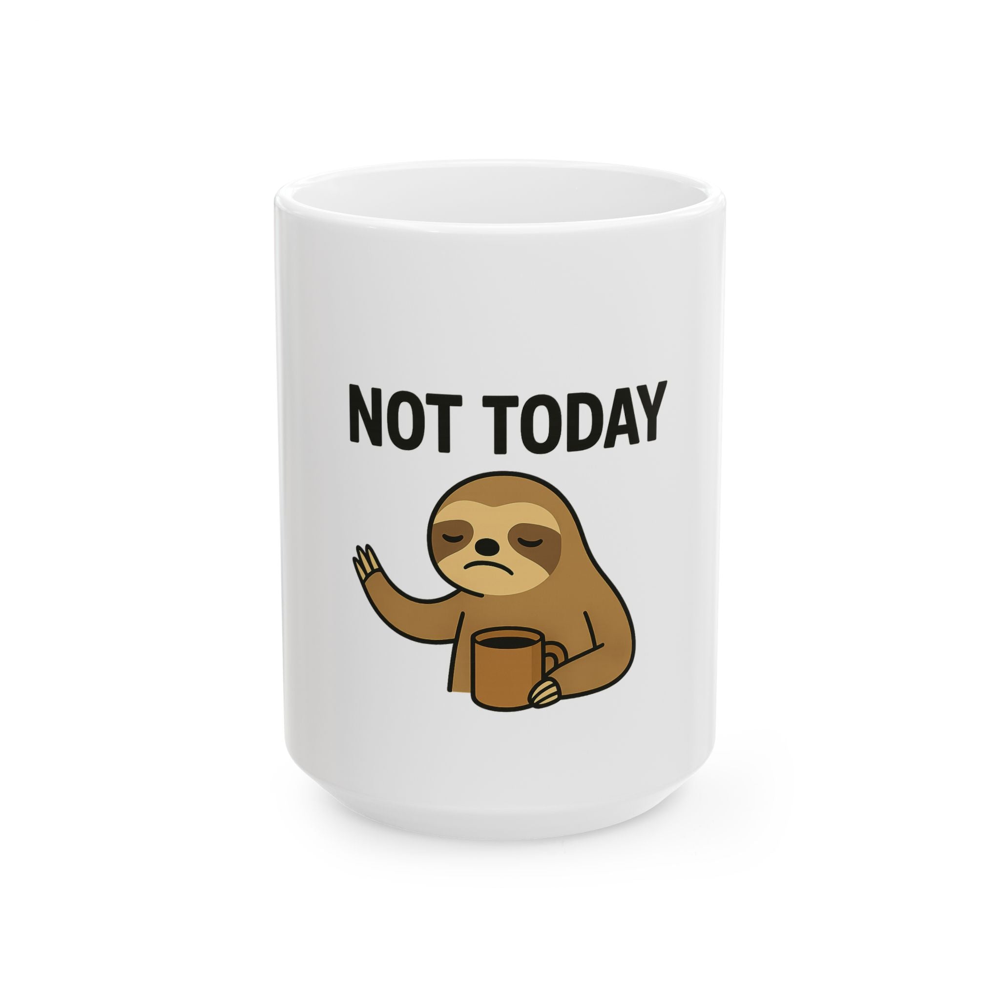 Not Today Sloth Ceramic Mug, Funny Coffee Mug, Gift for Coffee Lovers, Cute Sloth Mug, Sloth Lover Gift, Humorous Drinkware