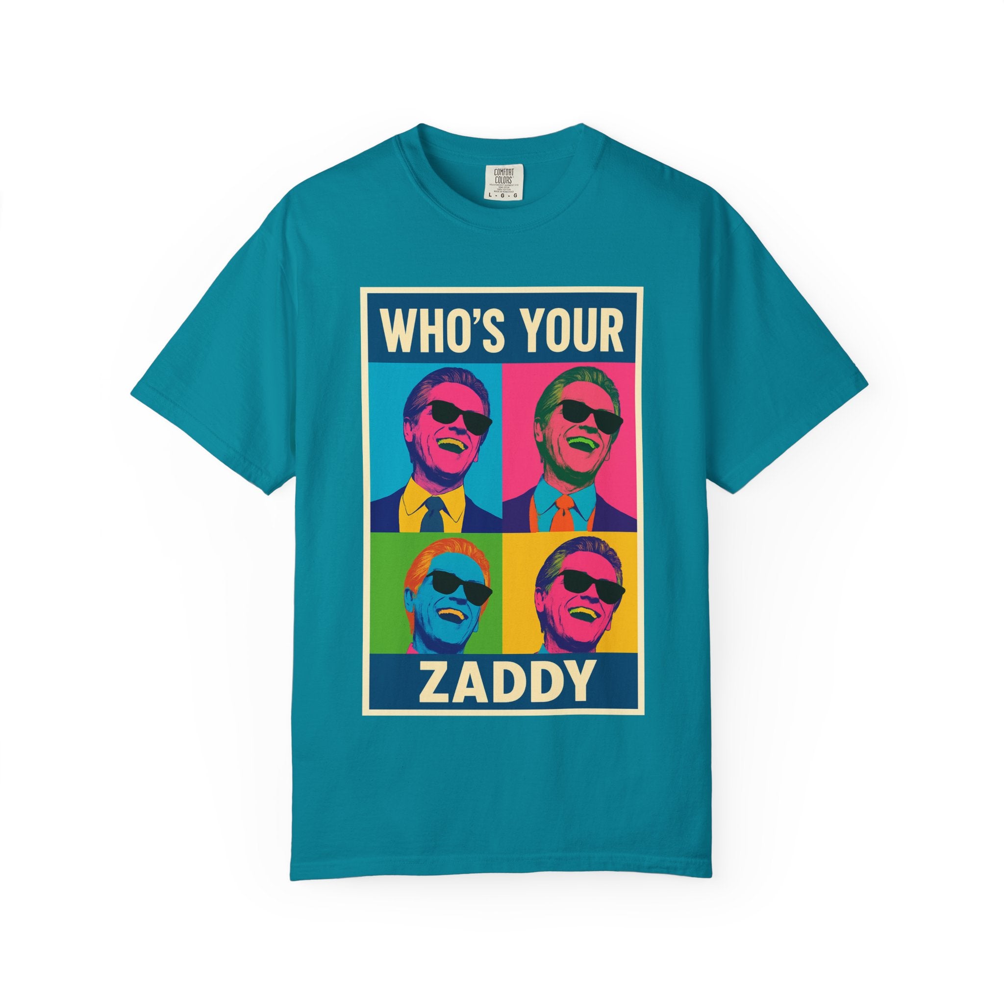 Who's Your Zaddy Unisex Garment-Dyed T-shirt, Trendy Graphic Tee, Funny Gift for Him, Casual Wear, Birthday Surprise, Pop Culture Apparel