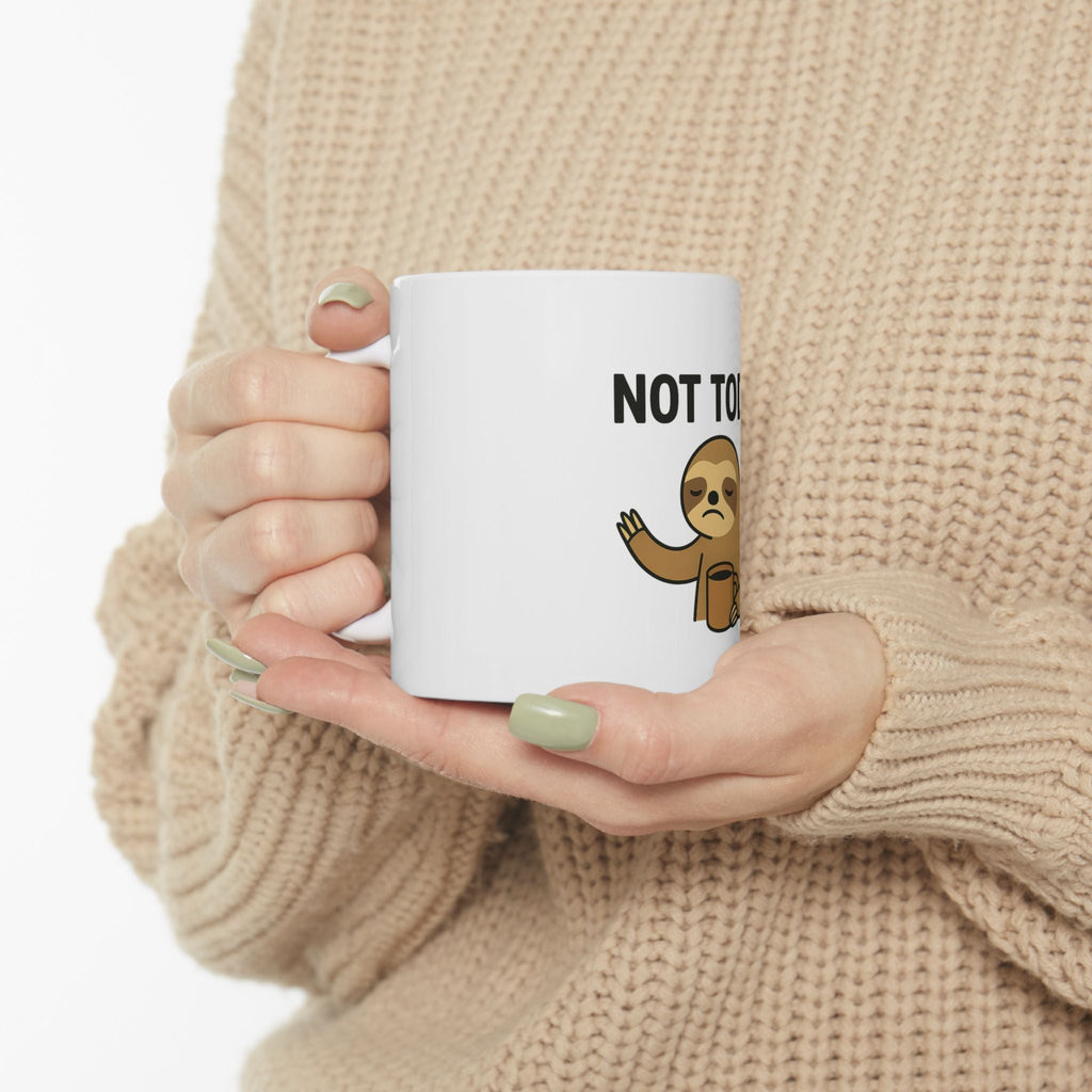 Not Today Sloth Ceramic Mug, Funny Coffee Mug, Gift for Coffee Lovers, Cute Sloth Mug, Sloth Lover Gift, Humorous Drinkware
