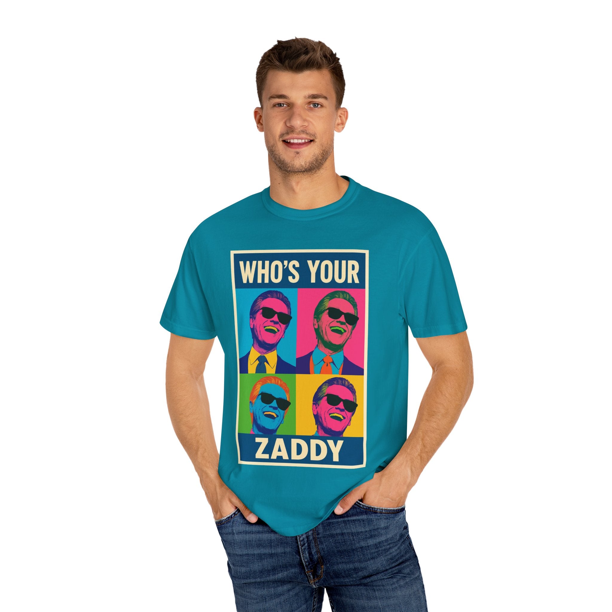 Who's Your Zaddy Unisex Garment-Dyed T-shirt, Trendy Graphic Tee, Funny Gift for Him, Casual Wear, Birthday Surprise, Pop Culture Apparel