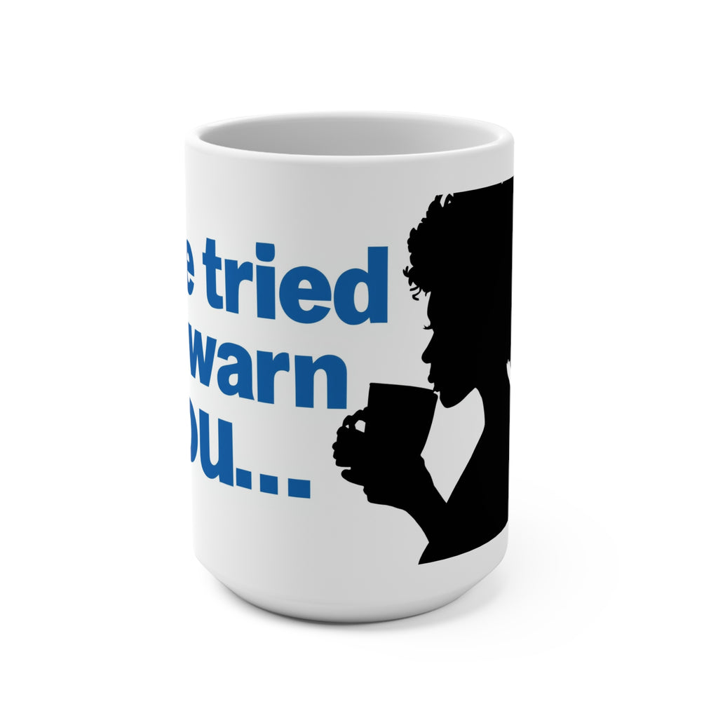 Warning Mug, 15oz Coffee Cup, Funny Gift, Unique Drinkware, Home Office Decor, Quote Mug